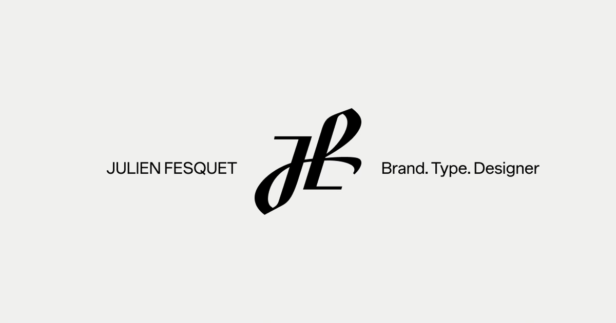 JULIEN FESQUET Brand. Type. Designer Open Graph image preview (1200x630) - Marketing social card inspiration